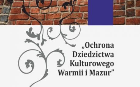 Konferencja o ochronie dziedzictwa kulturowego Warmii i Mazur