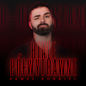 Stand-up: Paweł Konkiel BIAŁE PÓŁWYTRAWNE %2F Elbląg